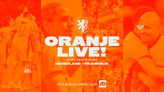 🎥🦁 ORANJE LIVE Op weg naar de aftrap  Afl 3  Voorbeschouwing op NL – FRA 🇳🇱🇫🇷 [upl. by Neibart913]