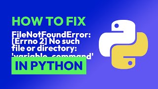 How to fix FileNotFoundError Errno 2 No such file or directory variable in Python [upl. by Ecirp]