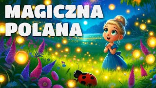 ✨🦋 Magiczna polana  Krótka bajka do słuchania na dobranoc 🦋✨ [upl. by Dulla]