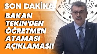 SON DAKİKA Öğretmen atama takvimi belli oldu Bakan Yusuf Tekin açıkladı [upl. by Nelyaw]