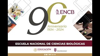 Noventa Aniversario de la Escuela Nacional de Ciencias Biológicas 1934  2024 [upl. by Nichols]