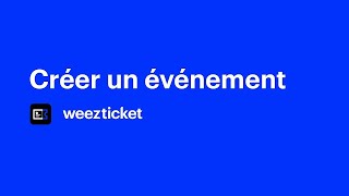 Comment créer un événement   Weezevent [upl. by Poock]