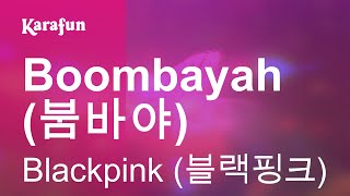 Boombayah 붐바야  Blackpink 블랙핑크  Karaoke Version  KaraFun [upl. by Toombs]