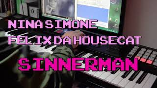 Nina Simone Felix Da Housecat  Sinnerman LIVE LOOPING ROLAND FA06 [upl. by Noislla]