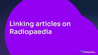 Linking articles on Radiopaedia [upl. by Rimidalg]