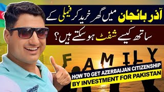 How to Get Azerbaijan Citizenship by Investment for Pakistani [upl. by Donaldson]