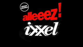 Ixxel  Alleeez [upl. by Aihtenyc]