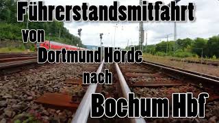 Führerstandsmitfahrt  Dortmund Hörde  Bochum Hbf [upl. by Nath449]