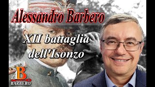 Alessandro Barbero  Dodicesima battaglia dellIsonzo [upl. by Lenssen]