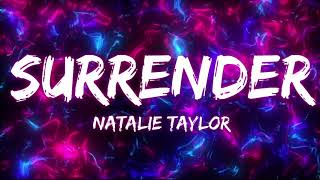 Natalie Taylor Surrender Lyrics [upl. by Ylloh]