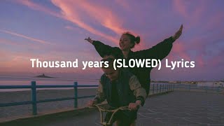 Thousand years S L O W E D Lyrics [upl. by Froehlich]