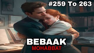 Bebaak Mohabbat hindi story episode 259 260 261 262 and 263 [upl. by Ennayr]