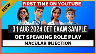 OET ROLE PLAY  31 AUG 2024 EXAM SPEAKING TOPIC  MACULAR INJECTION  MIHIRAA [upl. by Einohtna]