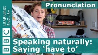 Pronunciation Have to [upl. by Luelle786]