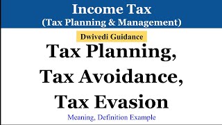 Tax Planning Tax avoidance Tax Evasion tax planning amp Management Taxation Laws Income Tax [upl. by Ylreveb]