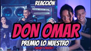 REACCIÓN 🔥 DON OMAR  PREMIO LO NUESTRO 🔥 WISIN Y YANDEL [upl. by Ayrad]