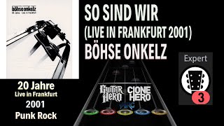 Böhse Onkelz  So sind wir Live in Frankfurt 2001 Clone Hero Custom Chart [upl. by Ibbor]