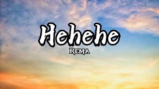 Rema  Hehehe Lyrics [upl. by Susumu]