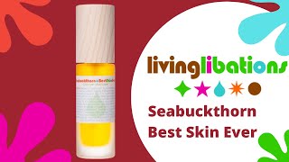 Living Libations Seabuckthorn Best Skin Ever by Nadine Artemis Nourish Your Skin From Head To Toe [upl. by Lledo906]