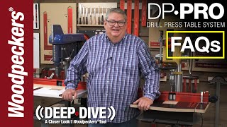 FAQs DPPro Drill Press Table System  Deep Dive  Woodpeckers Woodworking Tools [upl. by Akzseinga853]