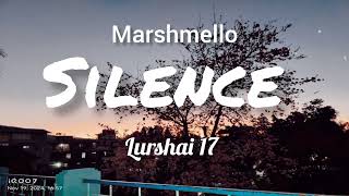 Silence remix english song Marshmello ft Khalid  Lurshainongsiang [upl. by Monti45]