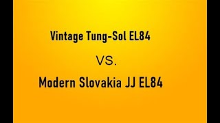 Vintage Tung Sol EL84 vs JJ EL84 6BQ5 Power Tubes Shootout Stage Right SR15 tube amp [upl. by Aser684]