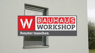 Fenster tauschen neues Fenster einbauen Anleitung  BAUHAUS Workshop [upl. by Chelton]