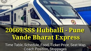 20669SSS Hubballi  Pune Vande Bharat Express  Timetable Schedule Food Ticket Price CC EC [upl. by Ddene119]