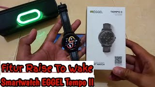 ✅ Update Lagi  Cara Aktifkan Fitur Raise To Wake Di Smartwatch EGGEL Tempo II [upl. by Gian]