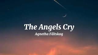 Agnetha Fältskog  The Angels Cry Lyrics [upl. by Parrisch]