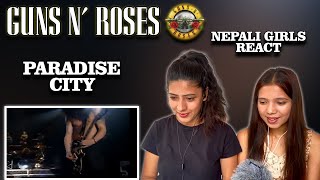 GUNS N ROSES REACTION  PARADISE CITY REACTION  NEPALI GIRLS REACT [upl. by Ydderf]