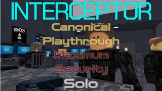 INTERCEPTOR DEMO┃Maximum Security┃Canonical Playthrough [upl. by Nanah]