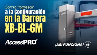 ACCESSPRO  Como ingresar a la configuracion en la barrera XBBL6M [upl. by Alacim]