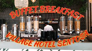 BUFFET BREAKFAST AT VILLAGE HOTEL SENTOSA [upl. by Aruon]