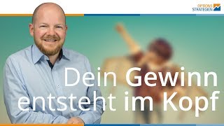 Dein Gewinn entsteht im Kopf [upl. by Yslek]