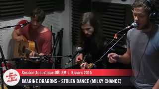 Imagine Dragons  Stolen dance Milky Chance  Session Acoustique OÜI FM [upl. by Rochella51]