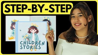 How to Create Childrens Story Book Stepbystep in 2024 [upl. by Inna]