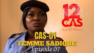 12 CAS  CAS 01  FEMME SADIQUE  Épisode 07  Série Africaine [upl. by Liagabba]