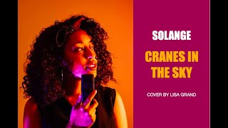 SOLANGE  CRANES IN THE SKY 2021 COVER  BY LISA GRAND  With Lyrics [upl. by Anod]