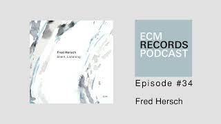 ECM Podcast  Episode 34 Fred Hersch [upl. by Ludlew]