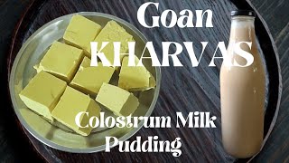 Goan KHARVAS  Colostrum Milk Pudding Recipe [upl. by Belldas]