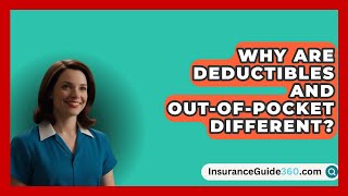 Why Are Deductibles And OutOfPocket Different  InsuranceGuide360com [upl. by Harness602]