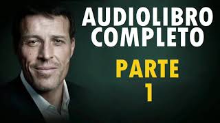 AUDIOLIBRO DESPERTANDO AL GIGANTE INTERIOR ANTHONY ROBBINS Parte 1 [upl. by Finny]