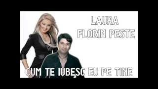 LAURA amp FLORIN PESTE  Cum te iubesc eu pe tine AUDIO OFICIAL [upl. by Lonnard]