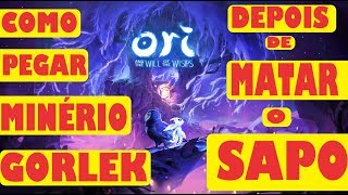 Ori and the Will of the Wisps COMO PEGAR O MINÉRIO DE GORLEK DEPOIS DE MATAR O SAPO🔥 [upl. by Sheffield113]