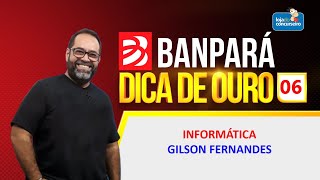 Dica 06 BANPARÁ  Informática  Gilson Fernandes [upl. by Maggs]