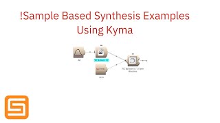 Symbolic Sound Kyma Sample Based Synthesis Sound Design Variations and Techniques [upl. by Oribelle]