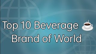 Top 10 Beverage ☕ of World Famous Beverage Brand [upl. by Schoenburg]