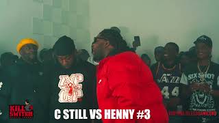 HENNY 3 VS C STILL  ZIPEMUP BATTLE  HOSTED BY KSHINE Brooklyn [upl. by Bergwall]