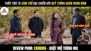 REVIEW PHIM Thầy Trừ Tà Xăm Trổ Đại Chiến Quỷ Tướng Quân Ngàn Năm  Exhuma  Quật Mộ Trùng Ma [upl. by Ycart]